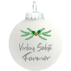 Julekugle mat hvid "Verdens sødeste Farmor"