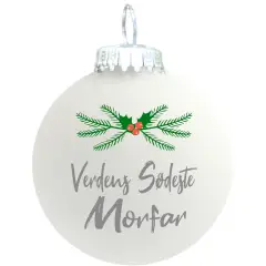 Julekugle mat hvid "Verdens sødeste Morfar"