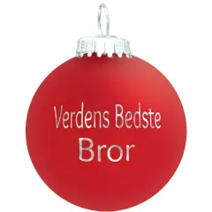 Julekugle Mat rød "Verdens Bedste Bror"